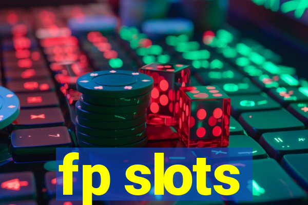 fp slots